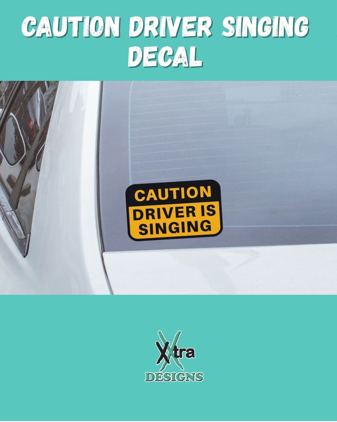 Caution: Driver Is Singing Car Decal