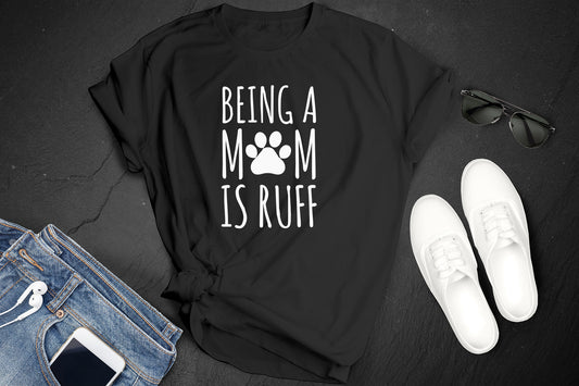 Being a Mom is RUFF