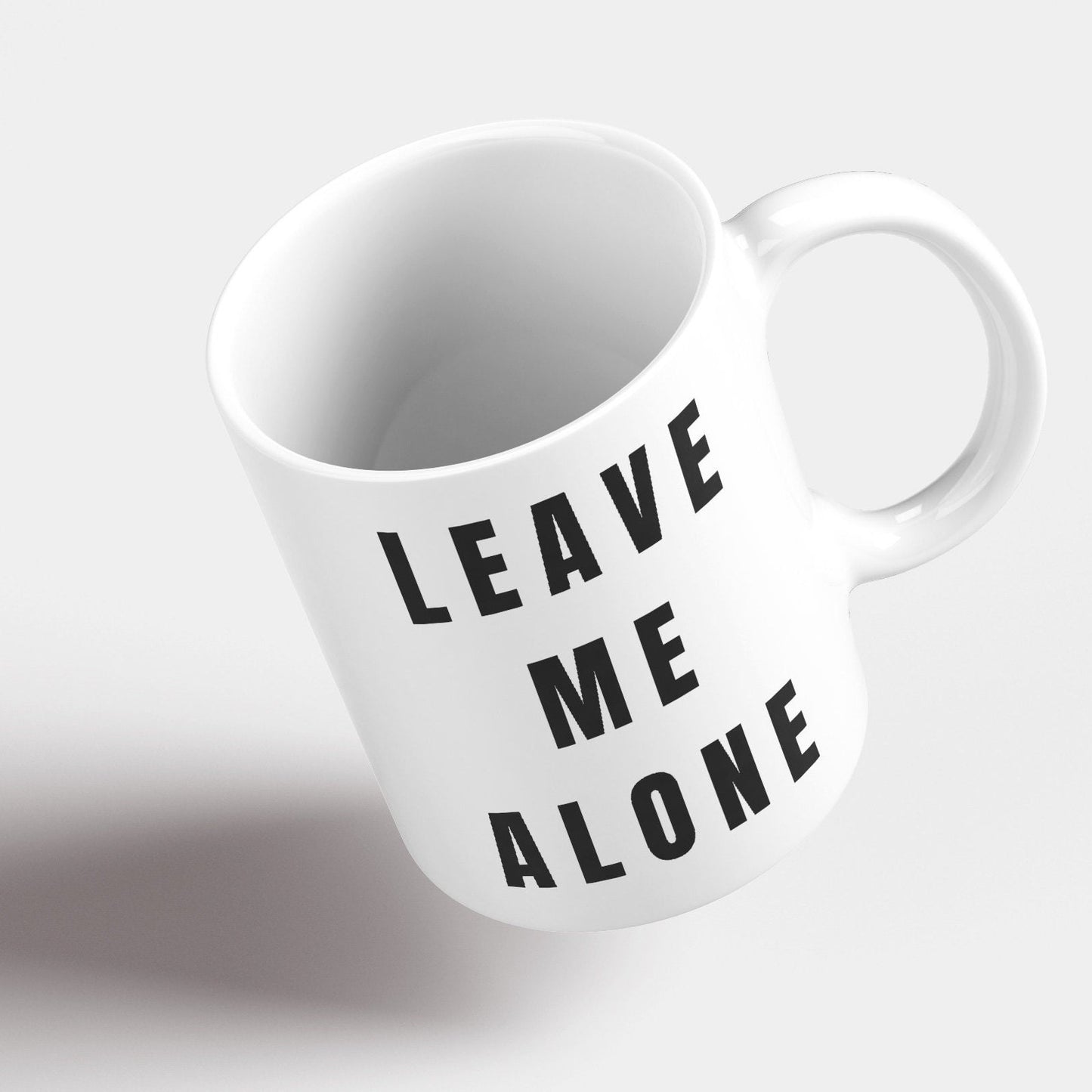 Leave Me Alone Mug: Sarcastic Coffee Gift